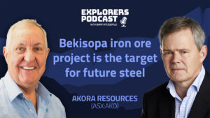 Explorers Podcast: Akora on steel rails for Bekisopa iron ore development